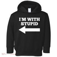 I'm With Stupid Arrow Pointing Left Funny I'm With Stupid Toddler Hoodie thumb 0