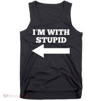 I'm With Stupid Arrow Pointing Left Funny I'm With Stupid Tank Top thumb 0