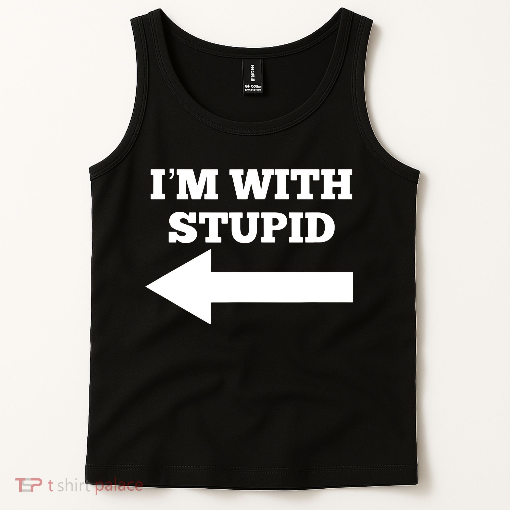 I'm With Stupid Arrow Pointing Left Funny I'm With Stupid Tank Top