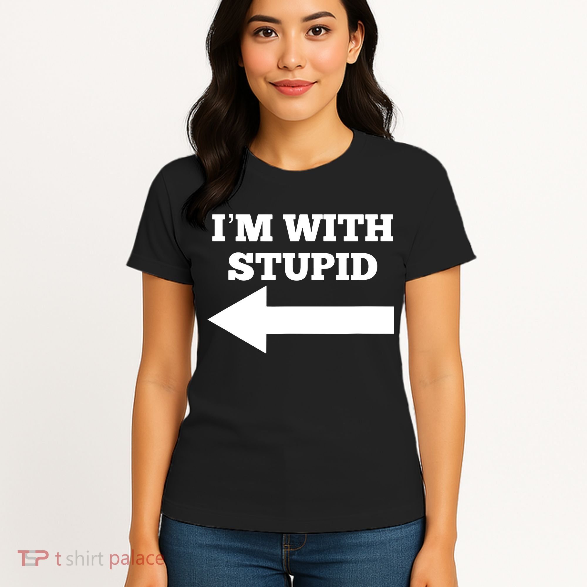I'm With Stupid Arrow Pointing Left Funny I'm With Stupid Women's T-Shirt