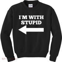 I'm With Stupid Arrow Pointing Left Funny I'm With Stupid Kids Sweatshirt thumb 0