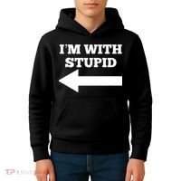 I'm With Stupid Arrow Pointing Left Funny I'm With Stupid Kids Hoodie thumb 4