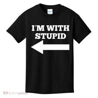 I'm With Stupid Arrow Pointing Left Funny I'm With Stupid Kids T-Shirt