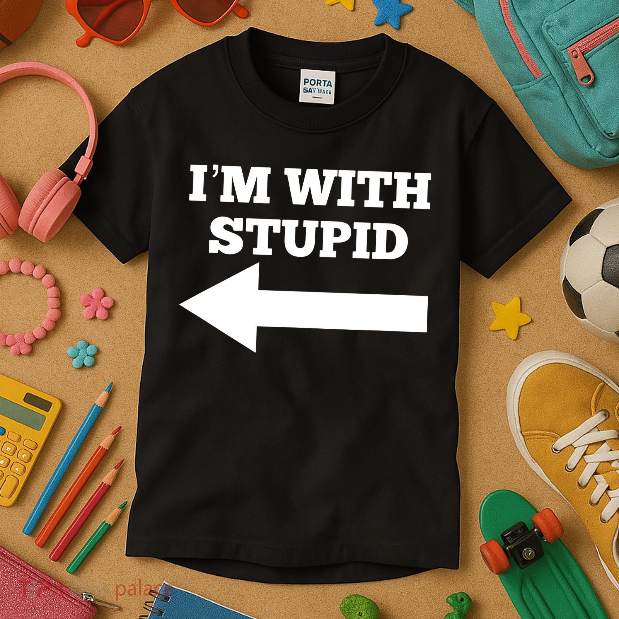 I'm With Stupid Arrow Pointing Left Funny I'm With Stupid Kids T-Shirt
