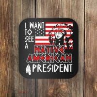 I Want To See A Native American President Native Coaster thumb 0
