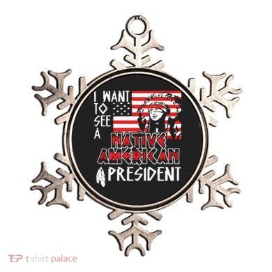 I Want To See A Native American President Native Ornament