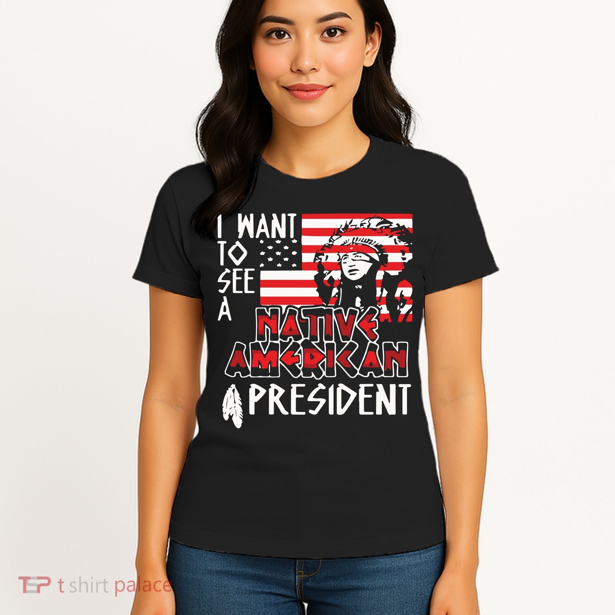 I Want To See A Native American President Native Women's T-Shirt