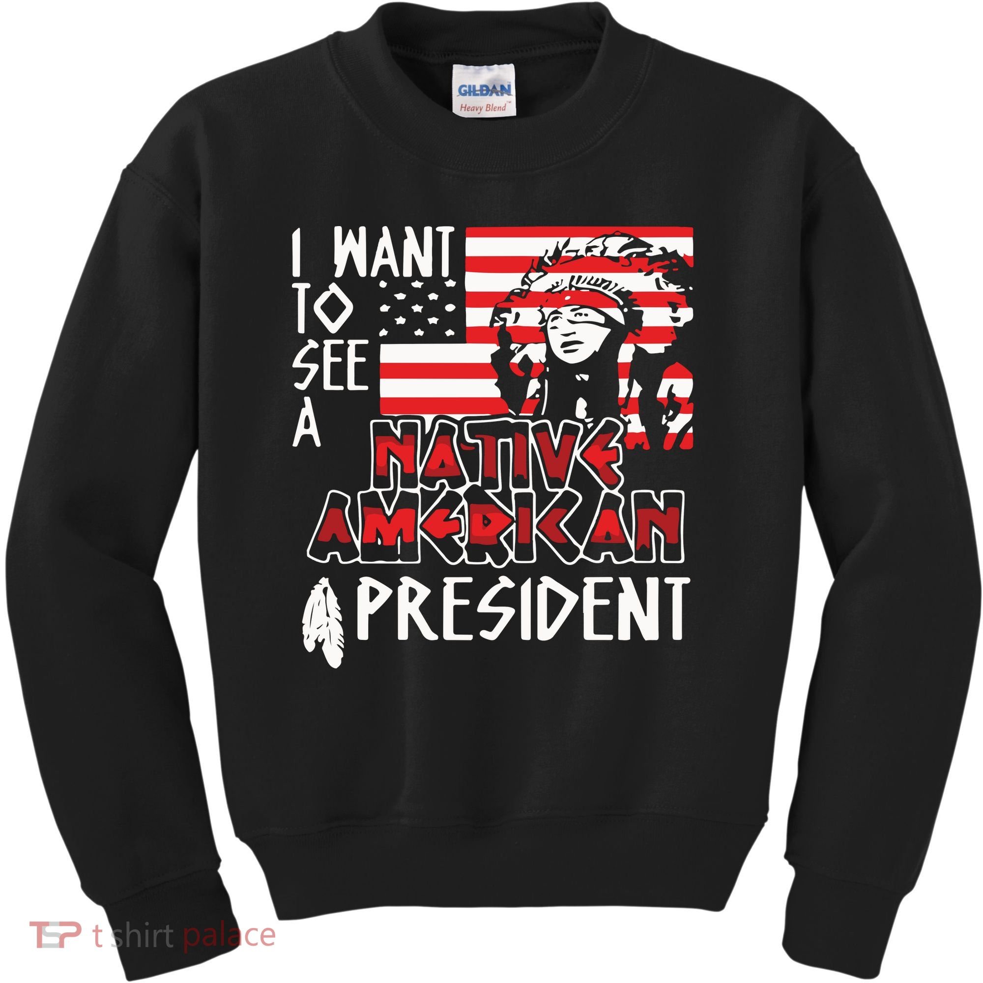 I Want To See A Native American President Native Kids Sweatshirt