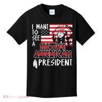 I Want To See A Native American President Native Kids T-Shirt thumb 0