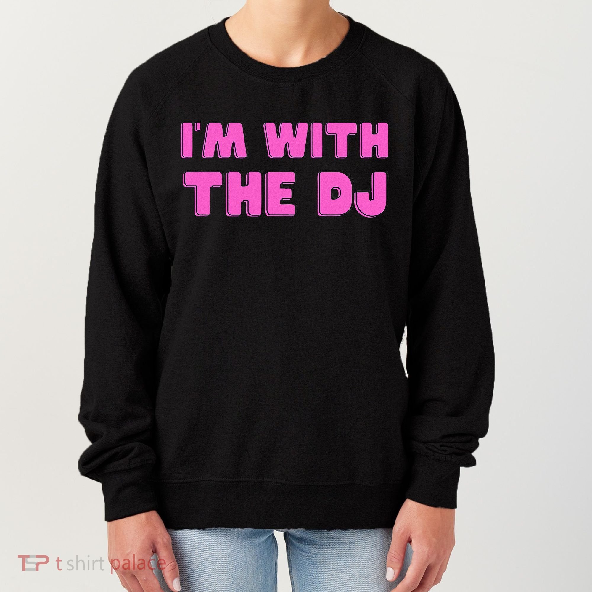 Im With The DJ Women's Sweatshirt