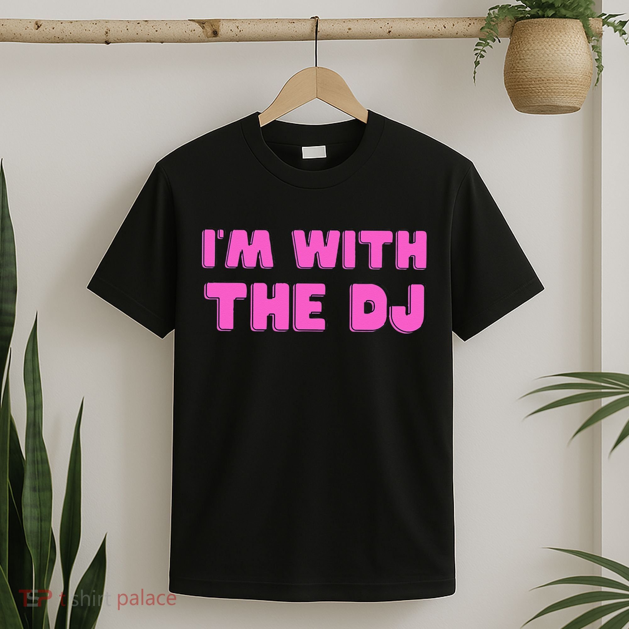 Im With The DJ T-Shirt