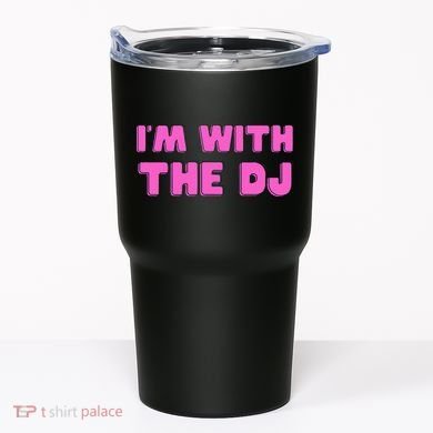 Im With The DJ Tumbler