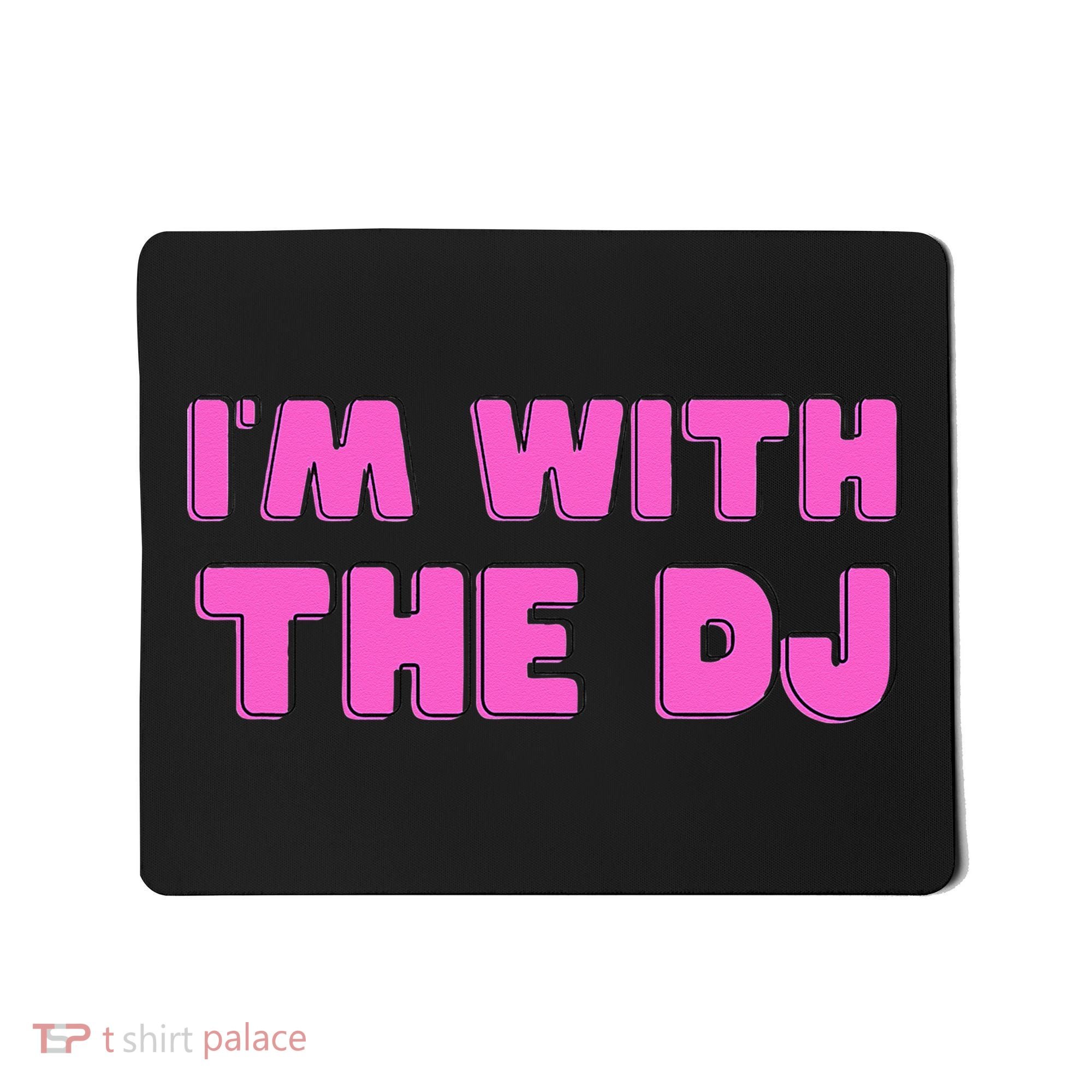 Im With The DJ Mousepad