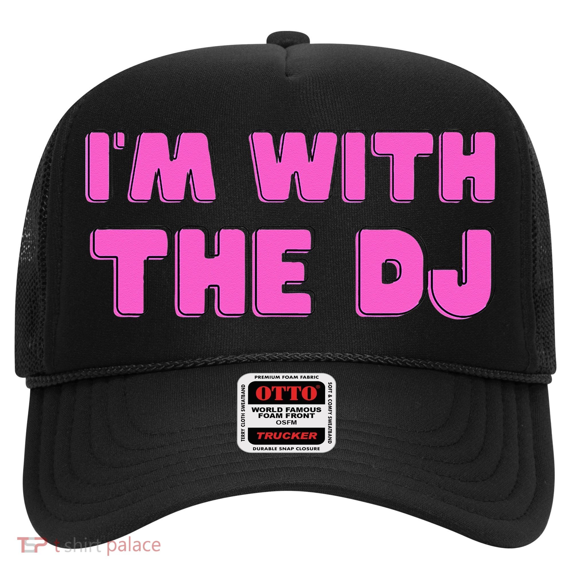 Im With The DJ Hat