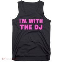 Im With The DJ Tank Top thumb 0