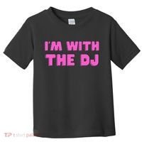 Im With The DJ Toddler T-Shirt thumb 0