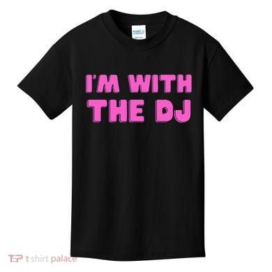 Im With The DJ Kids T-Shirt