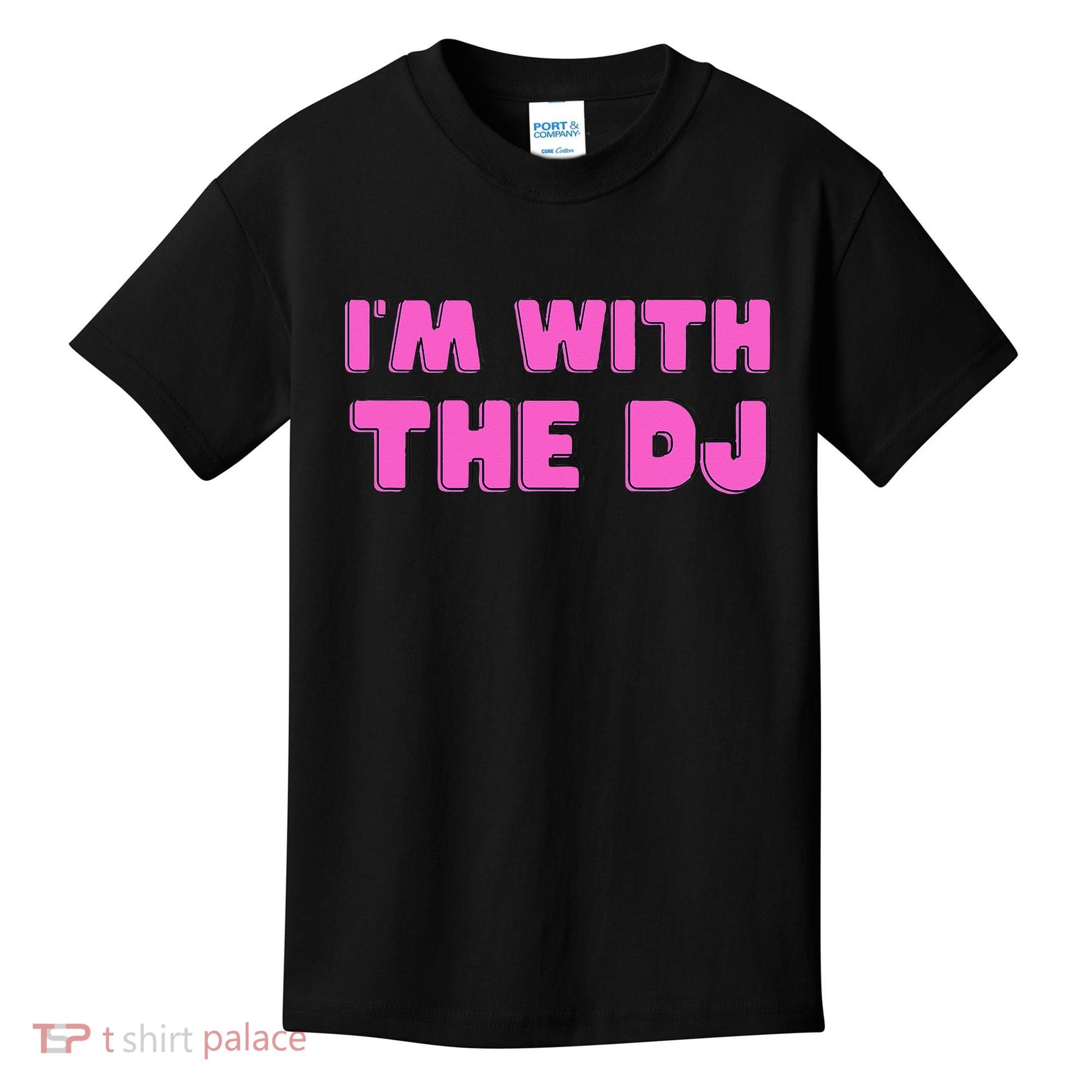 Im With The DJ Kids T-Shirt