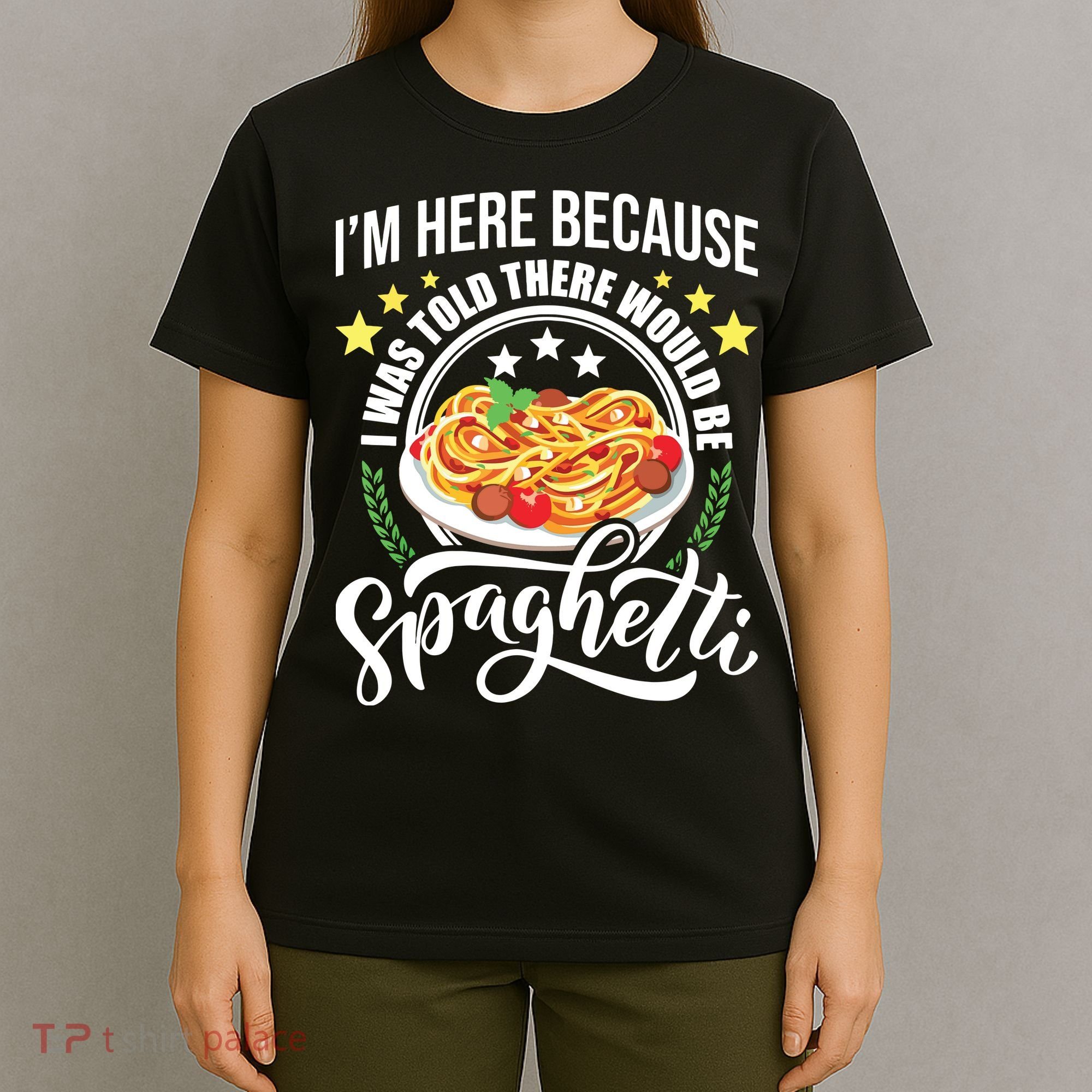 I Was Told There Would Be Spaghetti Italian Food Pasta Lover T-Shirt