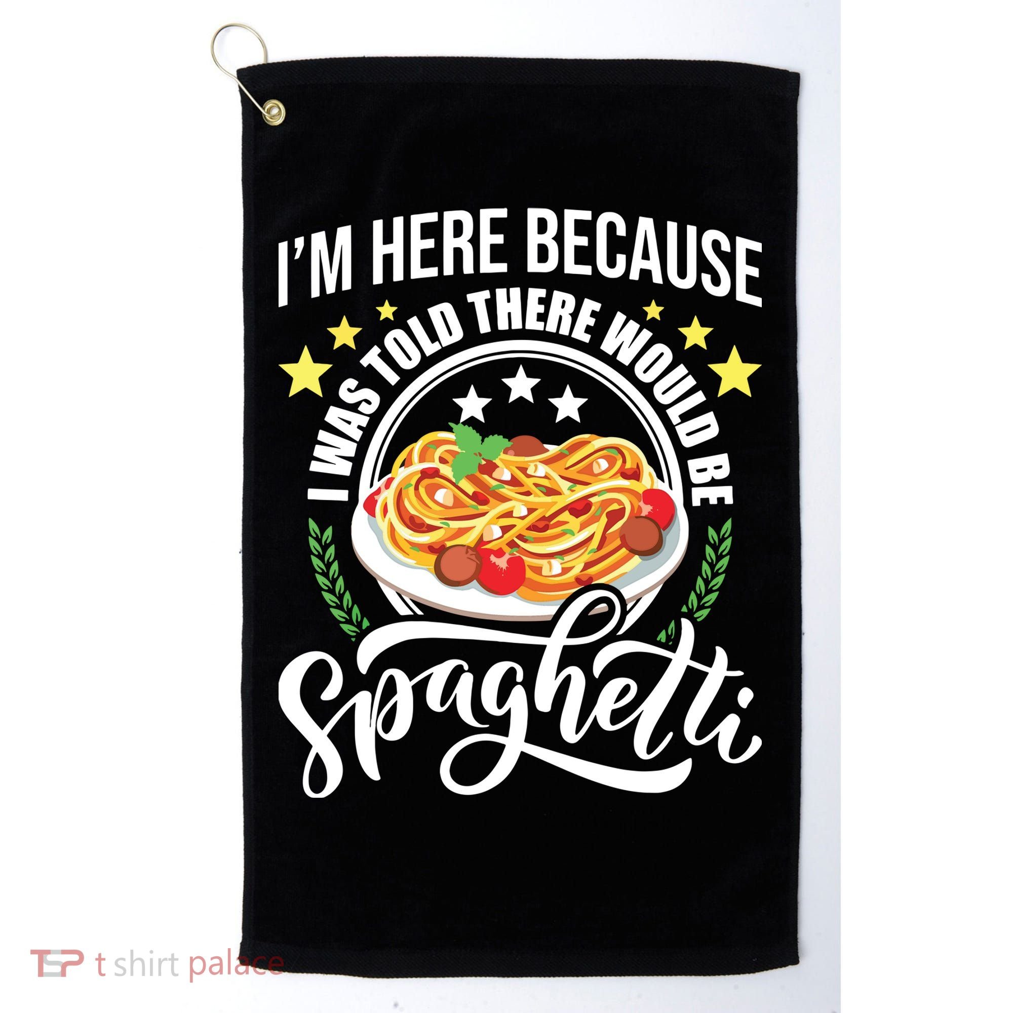 I Was Told There Would Be Spaghetti Italian Food Pasta Lover Golf Towel