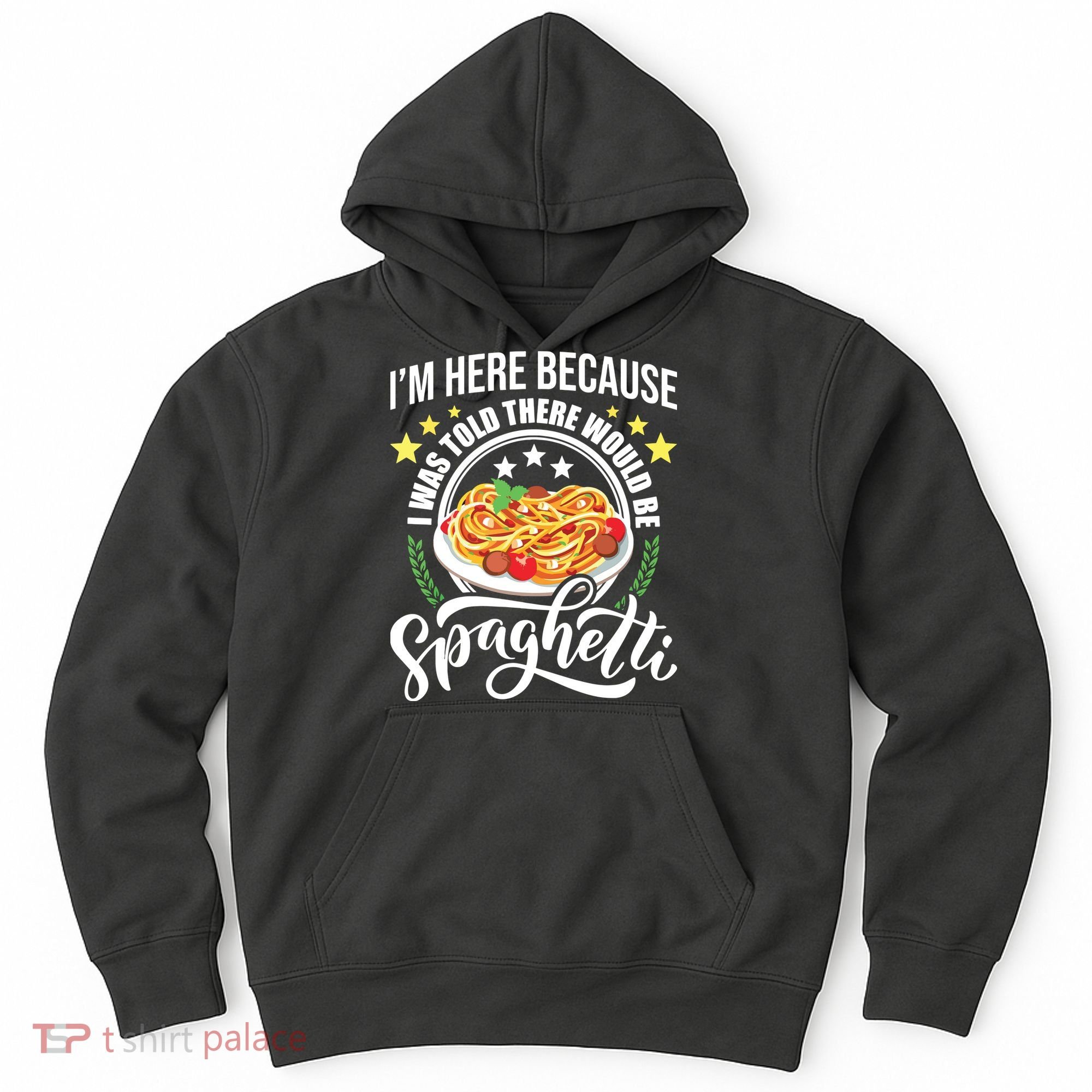 I Was Told There Would Be Spaghetti Italian Food Pasta Lover Hoodie