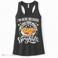 I Was Told There Would Be Spaghetti Italian Food Pasta Lover Women's Tank Top thumb 0