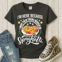 I Was Told There Would Be Spaghetti Italian Food Pasta Lover Women's T-Shirt thumb 3