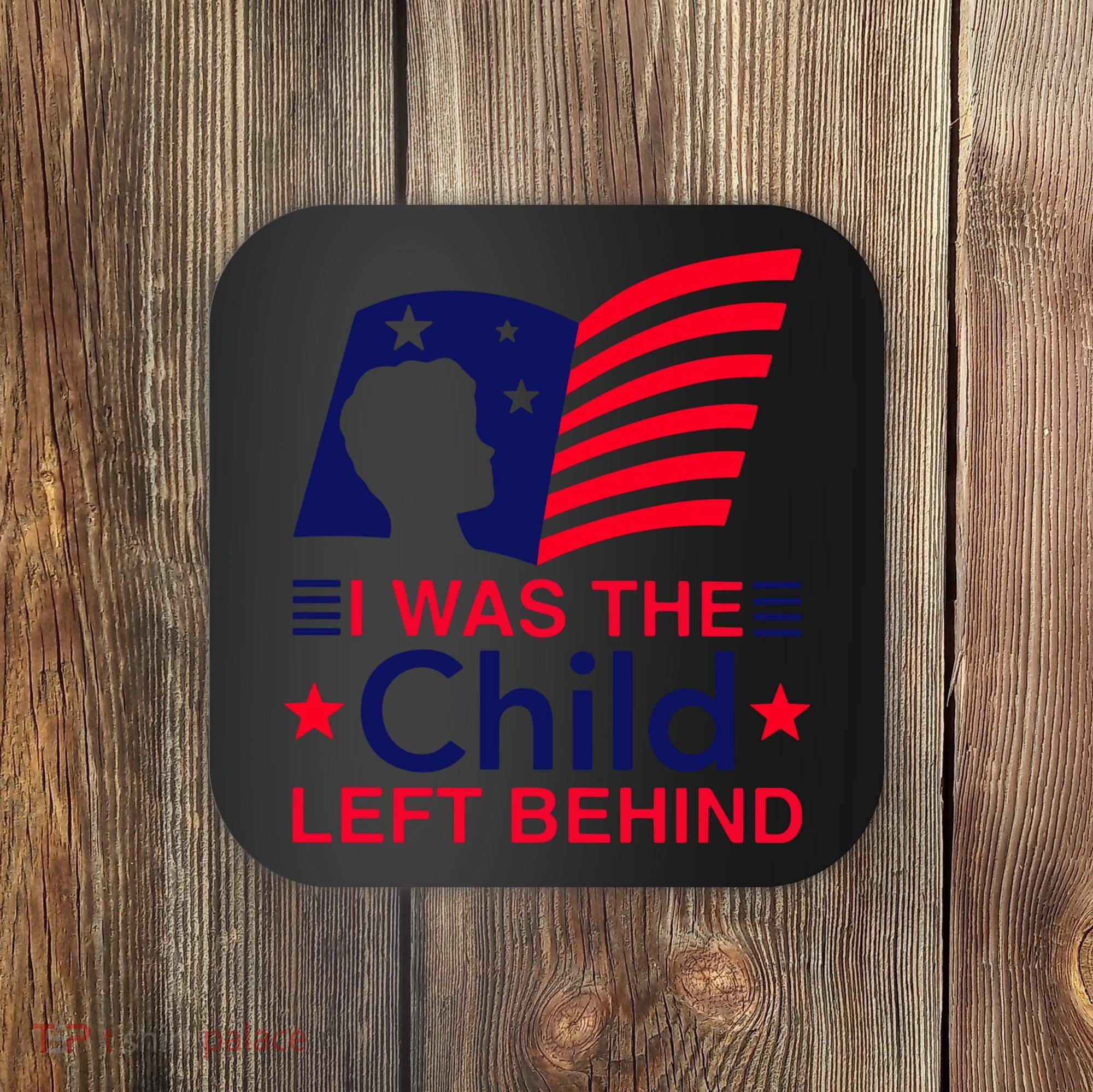 I Was The Child Left Behind Us Flag Coaster