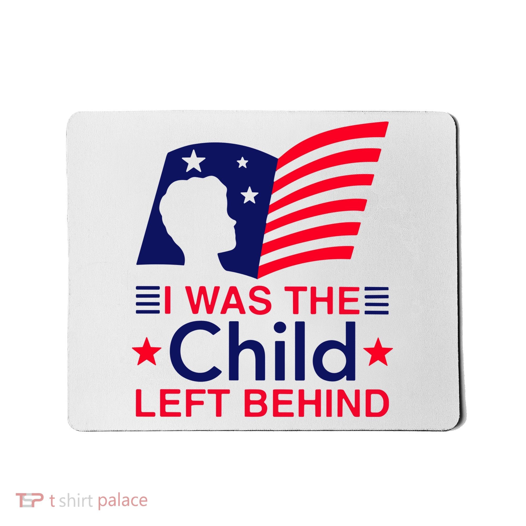 I Was The Child Left Behind Us Flag Mousepad