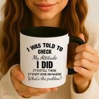 I Was Told To Check My Attitude I Did What's The Problem Coffee Mug thumb 3