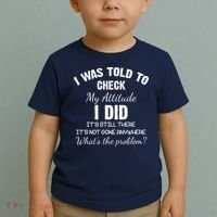 I Was Told To Check My Attitude I Did What's The Problem Toddler T-Shirt thumb 2