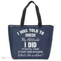I Was Told To Check My Attitude I Did What's The Problem Tote Bag thumb 0
