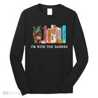 I'm With The Banned Banned Books Reading Books Long Sleeve Shirt thumb 0