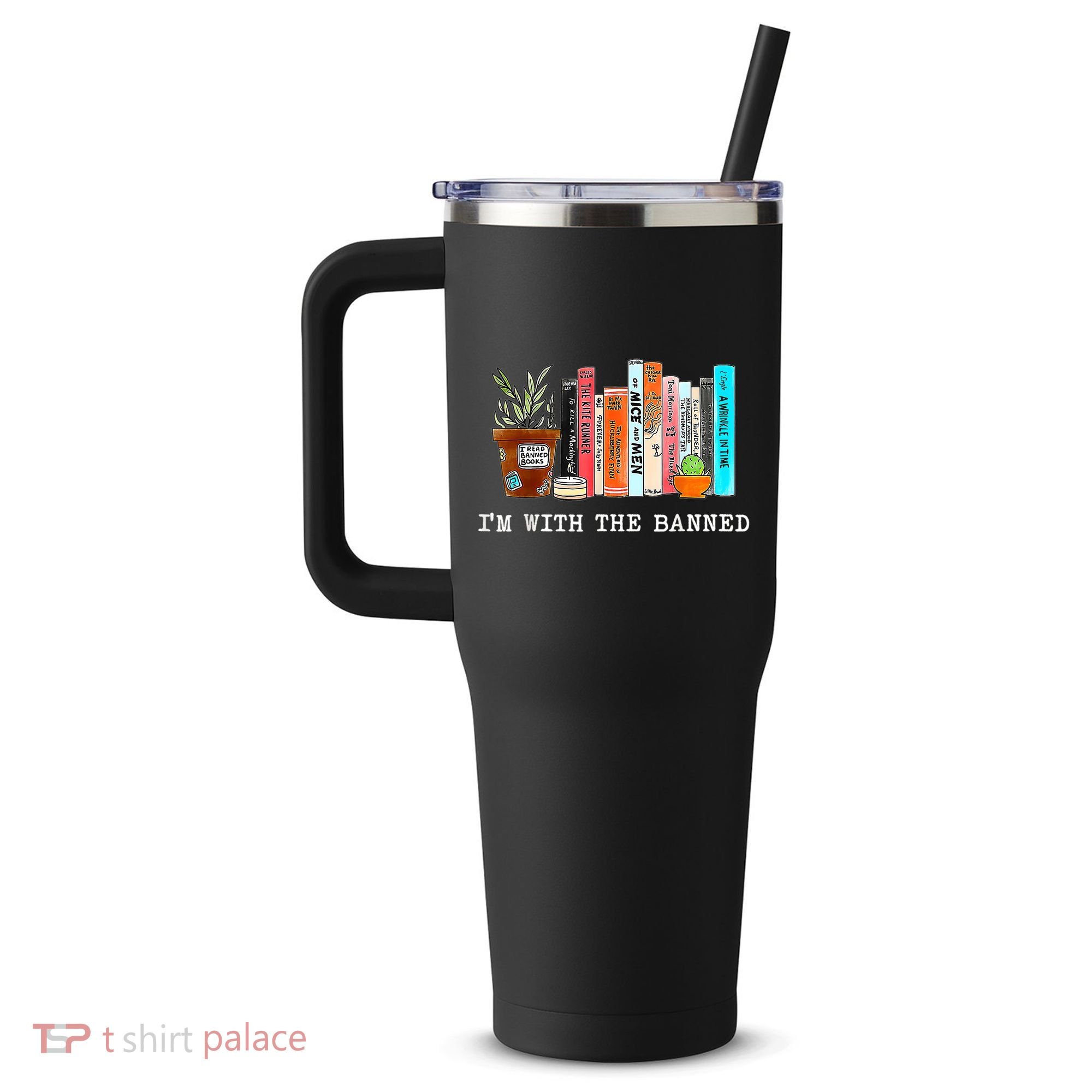 I'm With The Banned Banned Books Reading Books 40oz Vacuum Insulated Stainless Steel Travel Tumbler