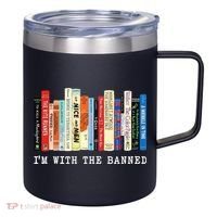 I'm With The Banned 12oz Stainless Steel Coffee Mug thumb 0