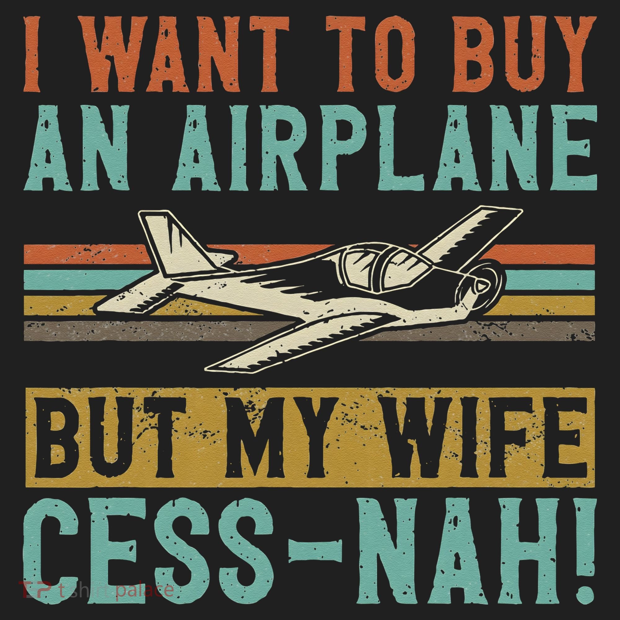 I Want To Buy An Airplane But My Wife Cess Nah! Pilot Hat