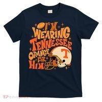 Im Wearing Tennessee Orange For Him T-Shirt thumb 0