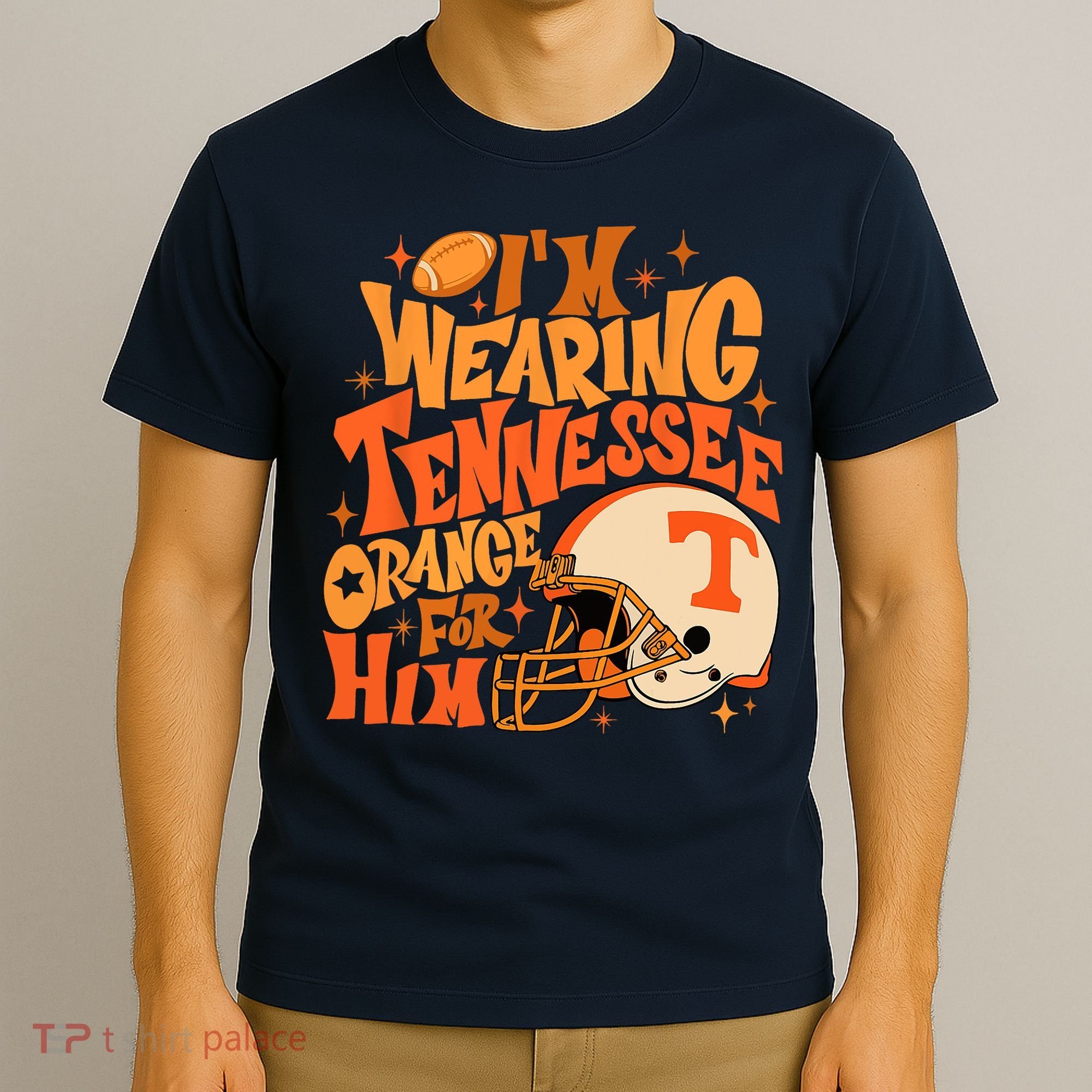 Im Wearing Tennessee Orange For Him T-Shirt