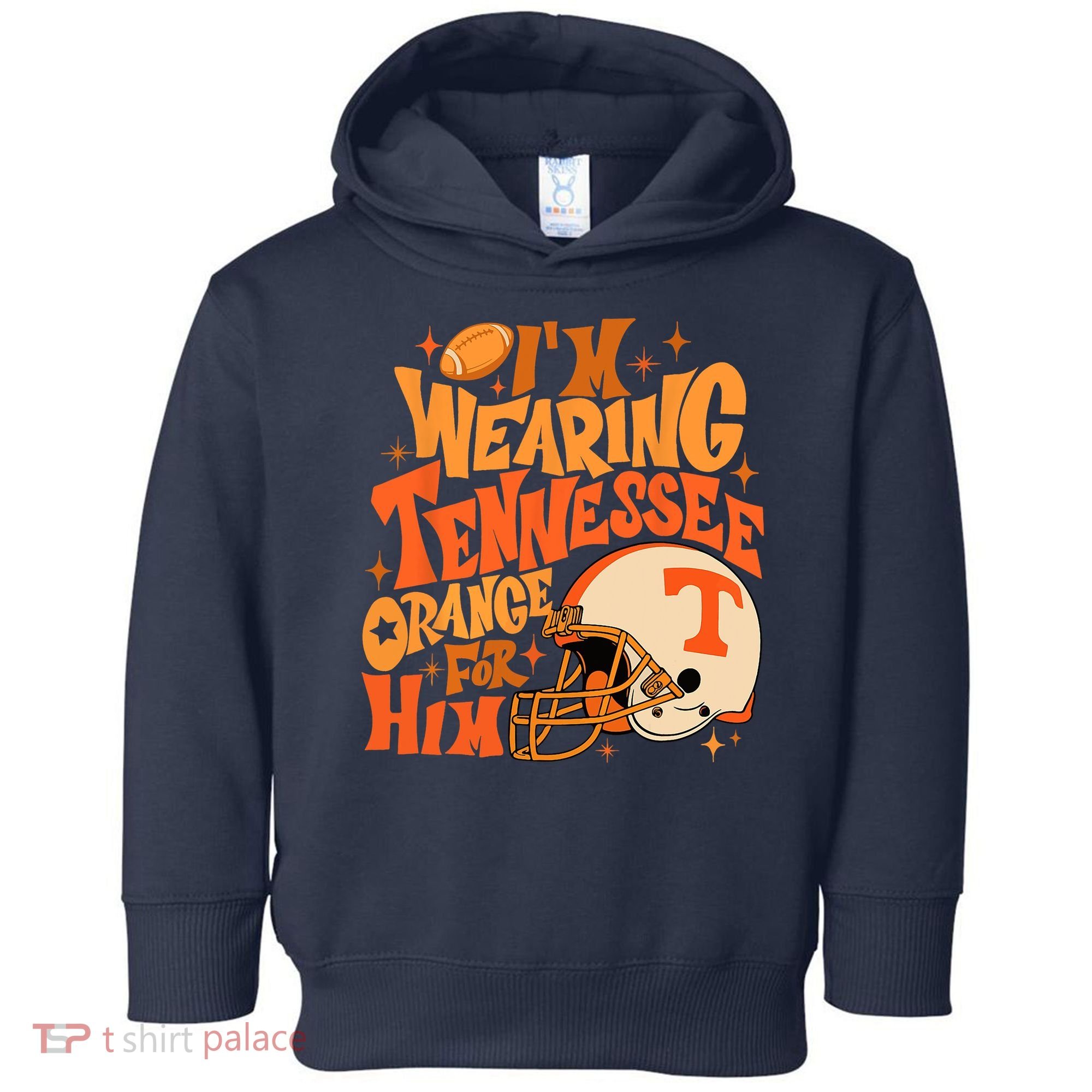 Im Wearing Tennessee Orange For Him Toddler Hoodie