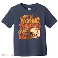 Im Wearing Tennessee Orange For Him Toddler T-Shirt thumb 0