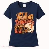Im Wearing Tennessee Orange For Him Women's T-Shirt thumb 0