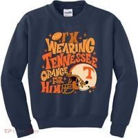 Im Wearing Tennessee Orange For Him Kids Sweatshirt thumb 0