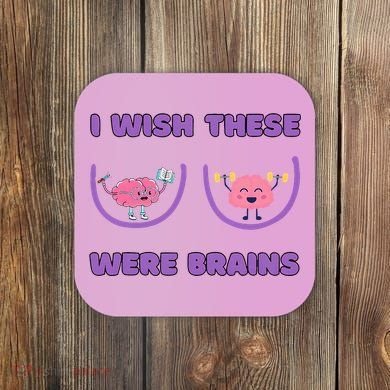 I Wish These Were Brains Coaster