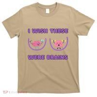I Wish These Were Brains T-Shirt thumb 0