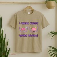 I Wish These Were Brains T-Shirt thumb 2