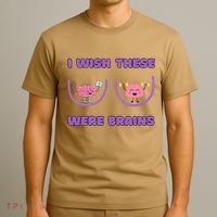 I Wish These Were Brains T-Shirt thumb 3