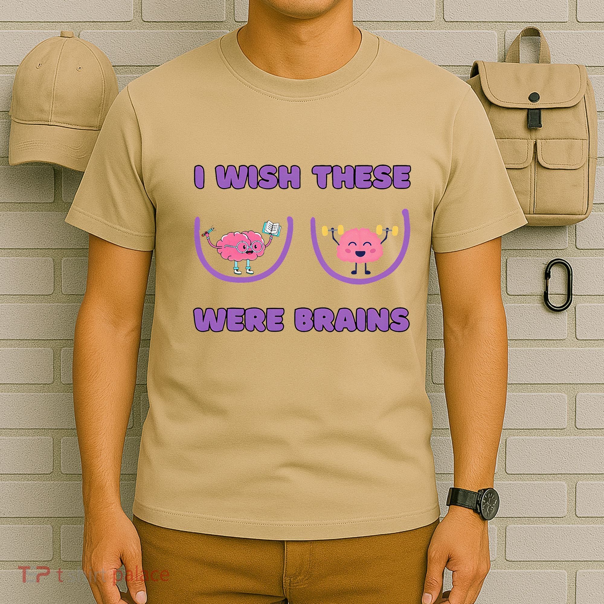 I Wish These Were Brains T-Shirt