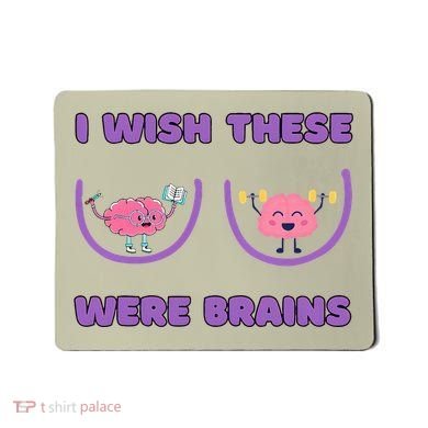 I Wish These Were Brains Mousepad
