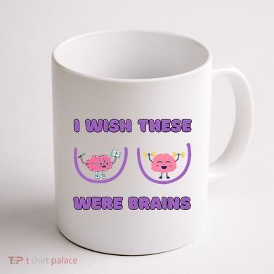 I Wish These Were Brains Coffee Mug back