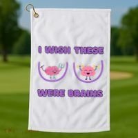 I Wish These Were Brains Golf Towel thumb 1